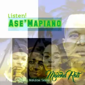Listen! Ase'mapiano (feat. Selina, Makalow & Lollipop)