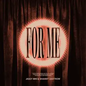 For Me (feat. Jiggy Min & Shanny Zastrow)