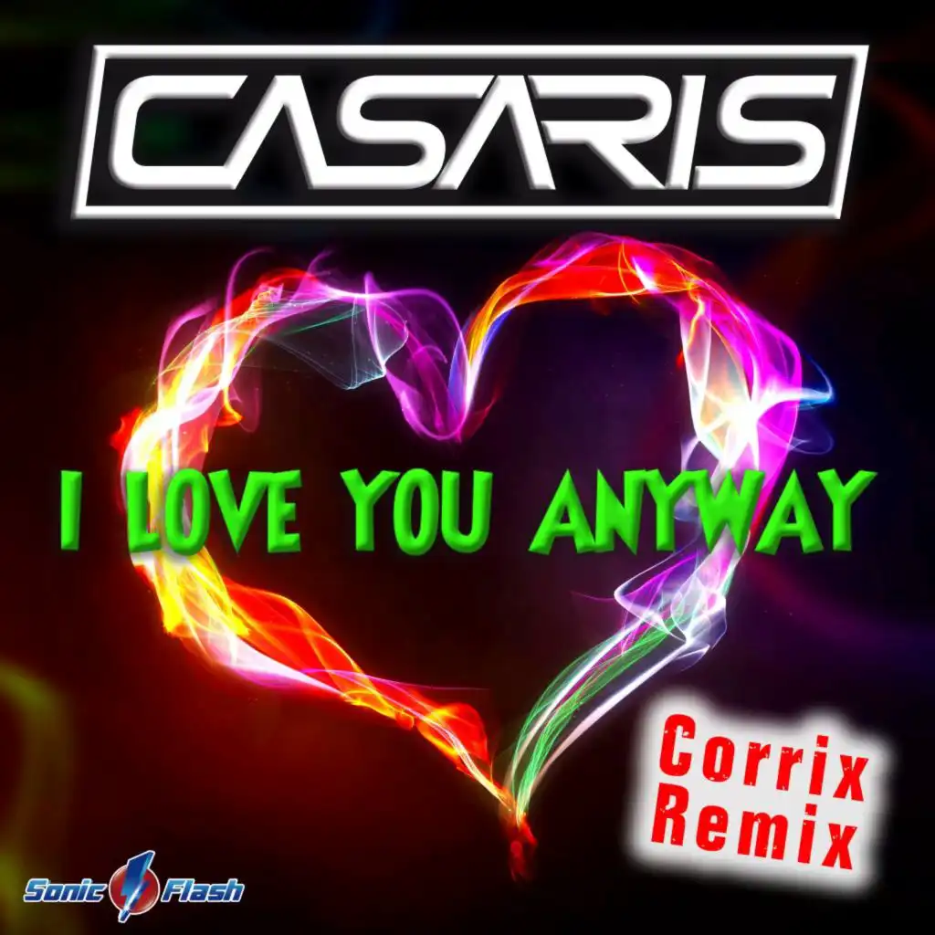 I Love You Anyway (Corrix Edit)