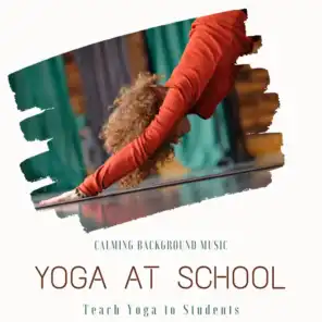 Yoga at School - Calming Background Music to Teach Yoga to Students