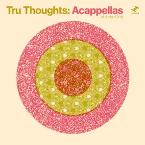 Tru Thoughts: Acappellas Volume One