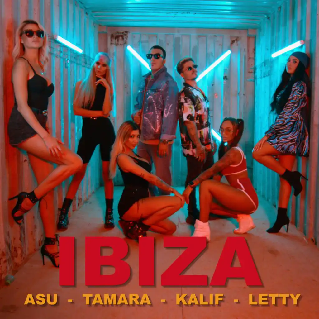 Ibiza (feat. Tamara, Kalif & Letty)