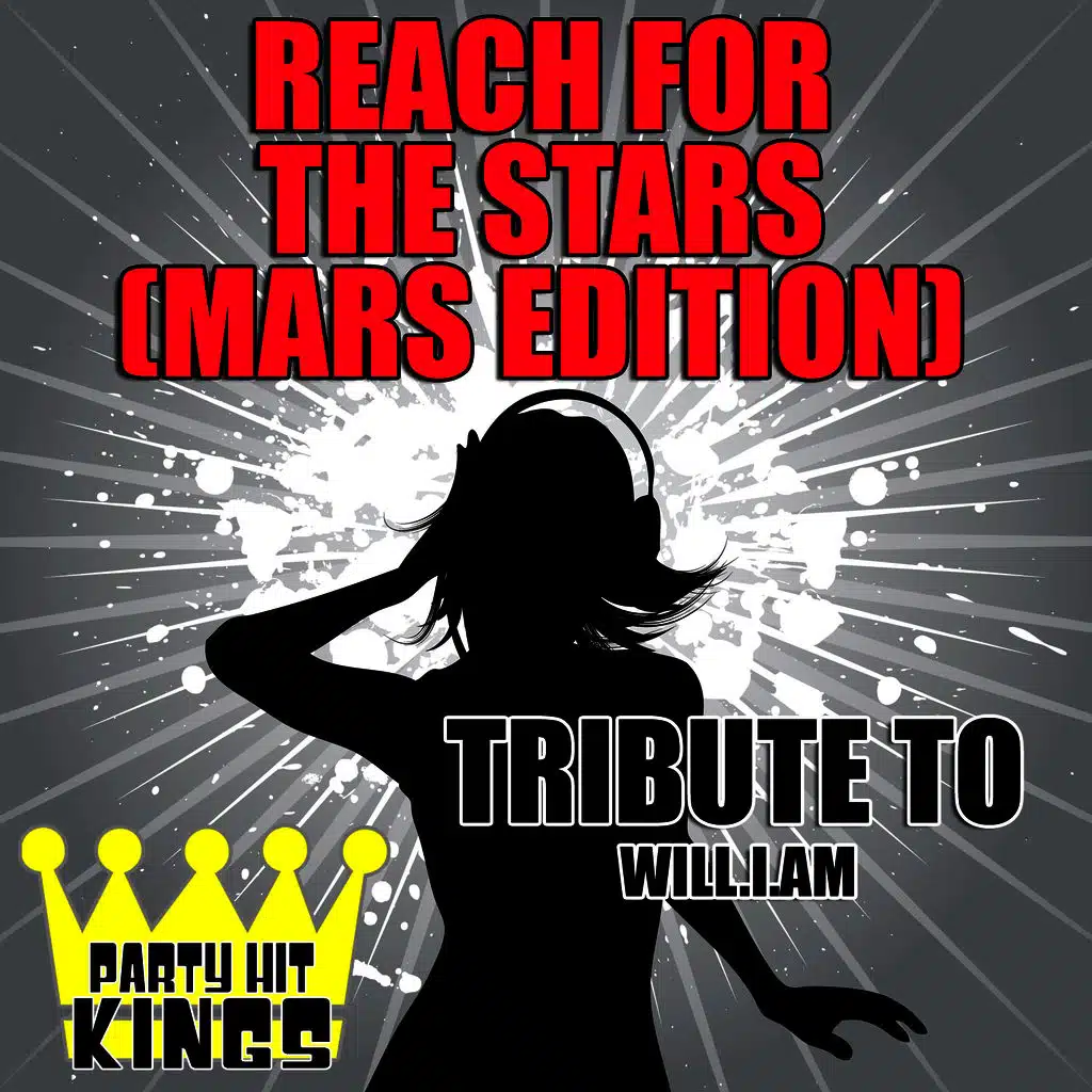 Reach for the Stars (Mars Edition) [Tribute to Will.I.Am]