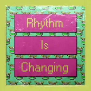 Rhythm Is Changing (feat. LOWES)