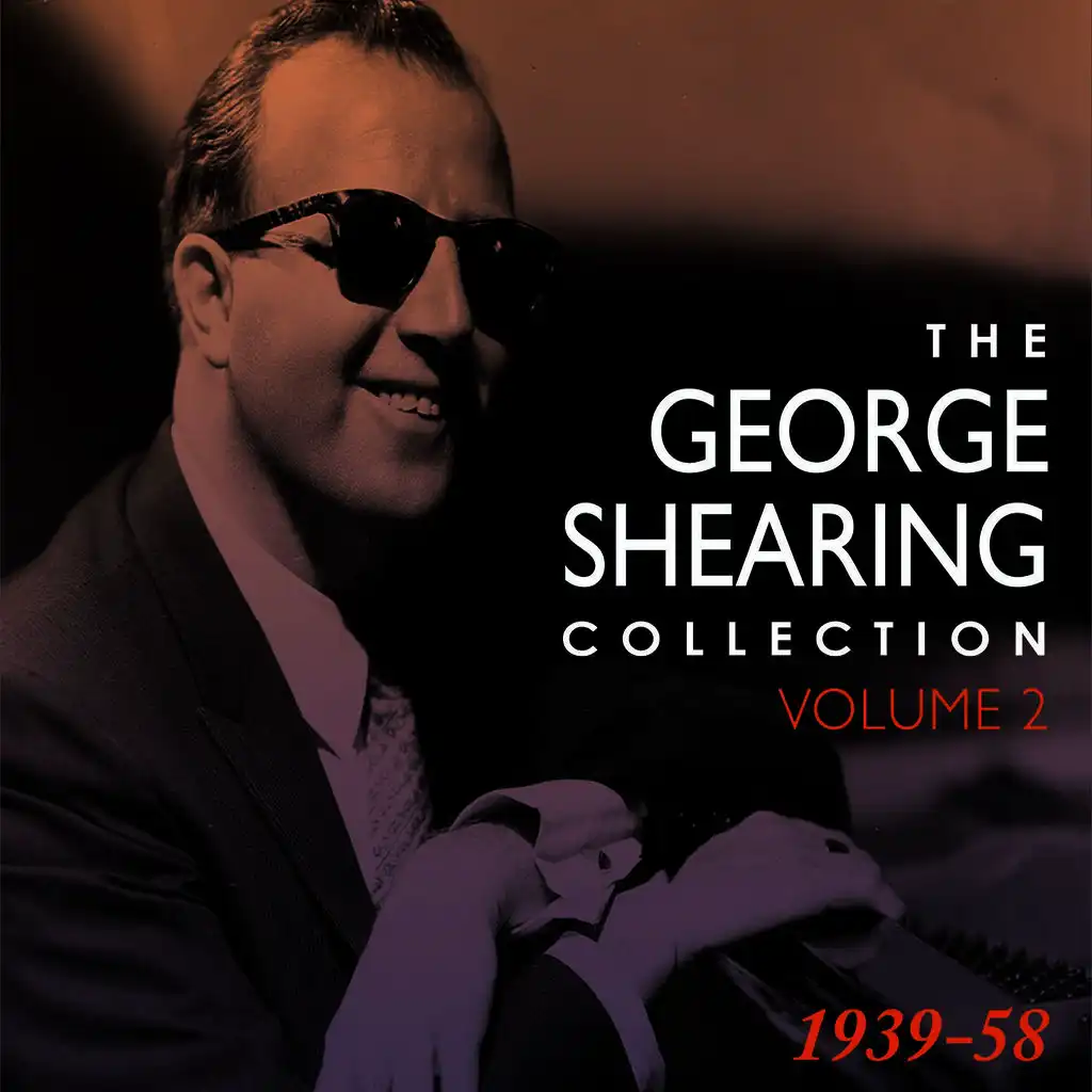The George Shearing Collection 1939-58 Vol. 2