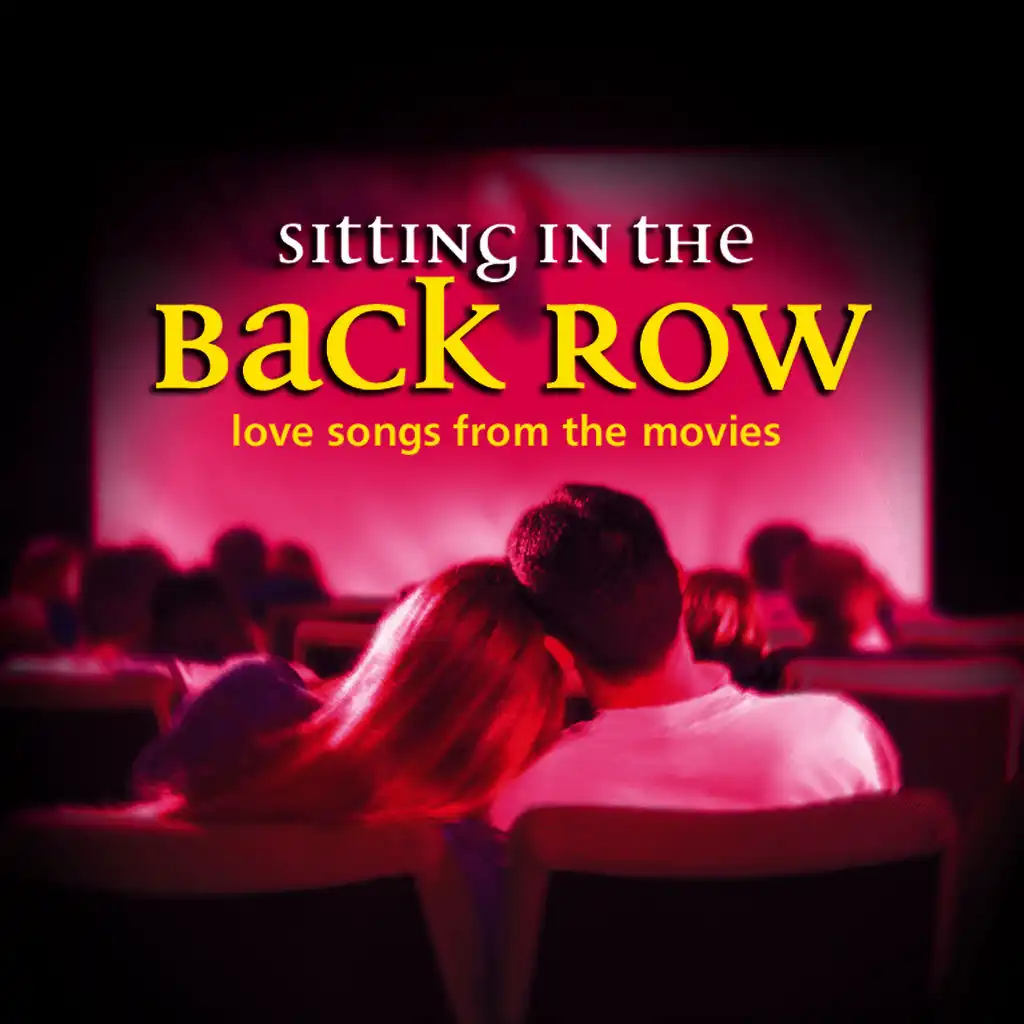 Sitting in the Back Row… Love Songs from the Movies