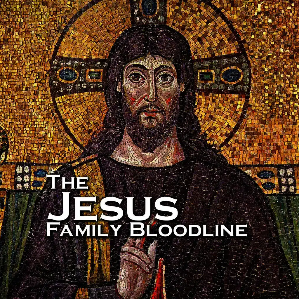 The Jesus Family Bloodline
