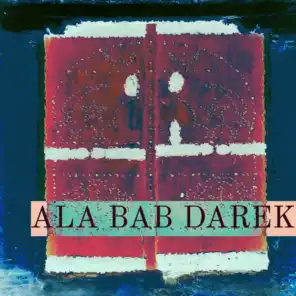 Ala Bab Darek (Khalil Epi mix) [feat. Denya Okhra]