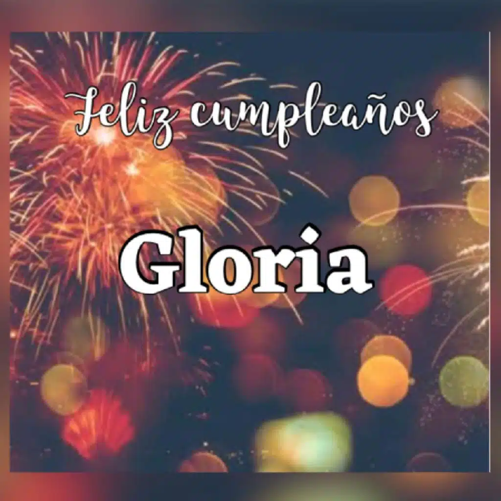 Feliz cumpleaños Gloria