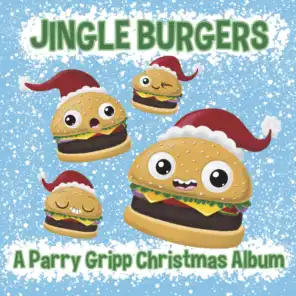 Jingle Burgers - A Parry Gripp Christmas Album