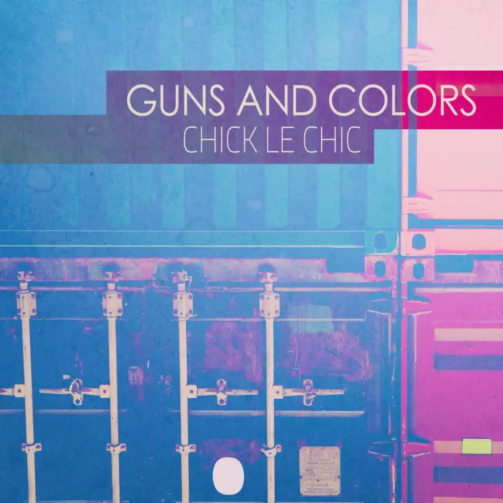 Guns And Colors (Chick Fashion Mix)