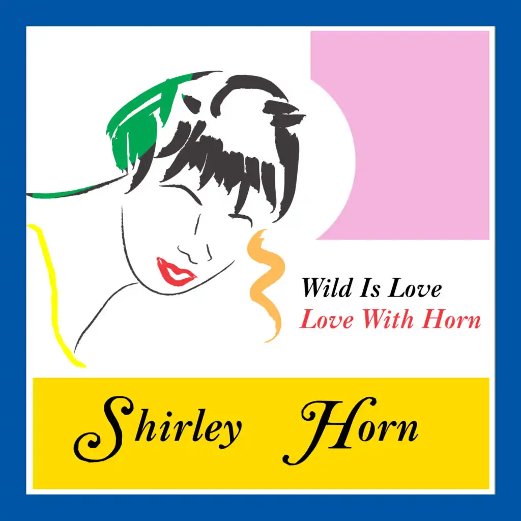 Wild Is Love - Love with Horn