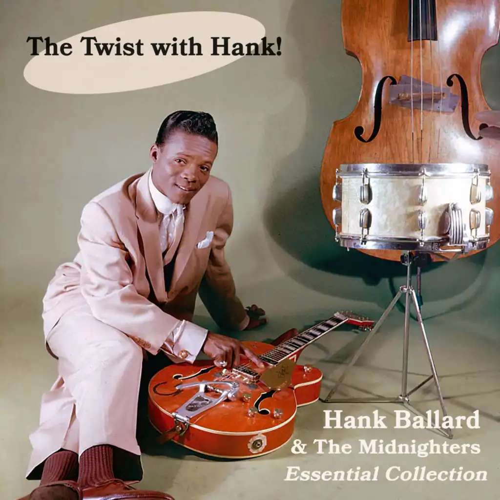 The Twist with Hank! Hank Ballard and the Midnighters Essential Collection