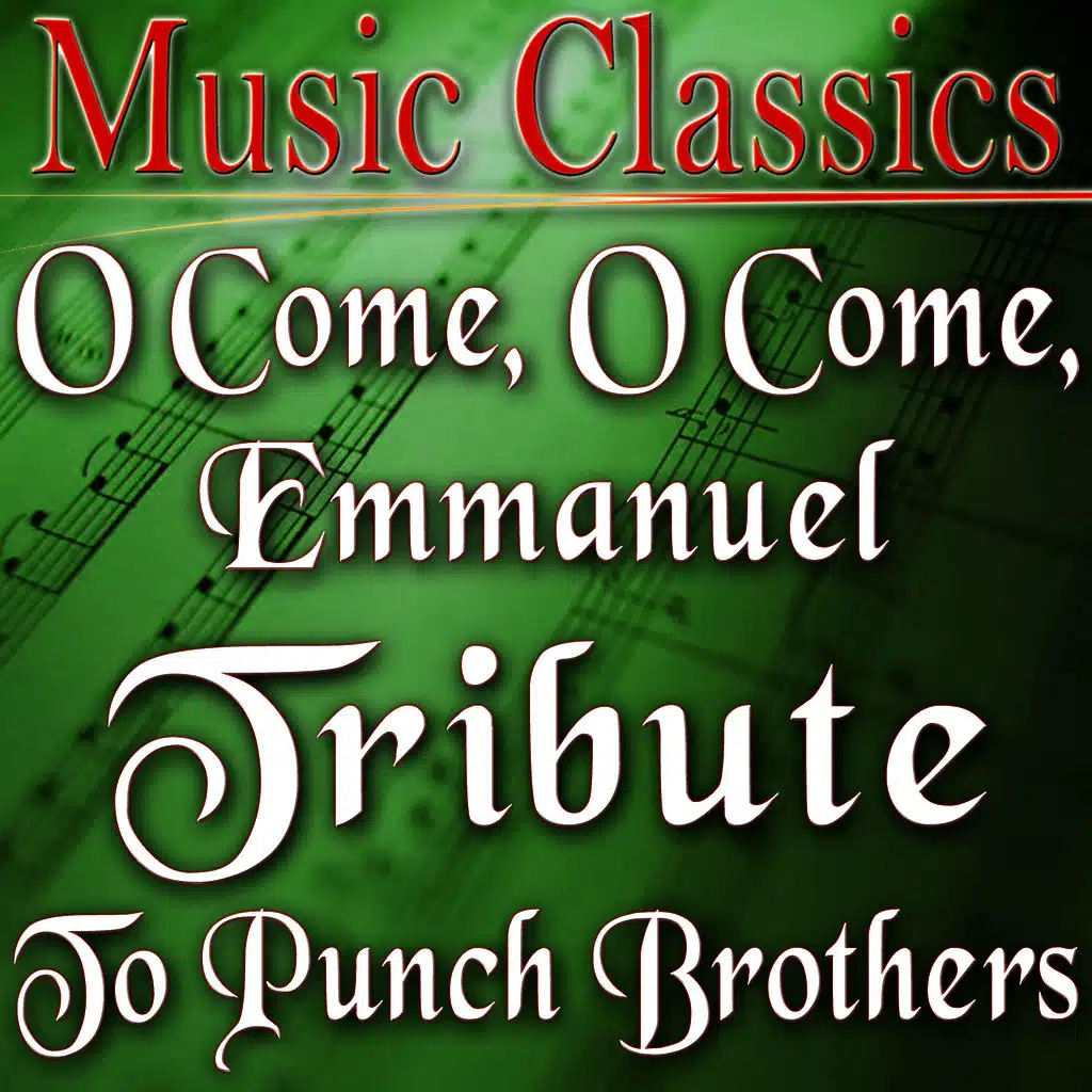 O Come, O Come, Emmanuel (Tribute to Punch Brothers)