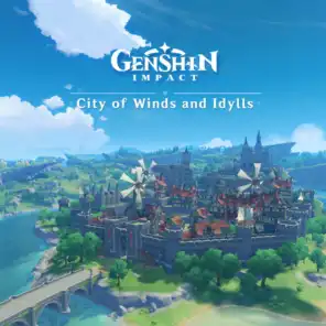 Genshin Impact - City of Winds and Idylls (Original Game Soundtrack)