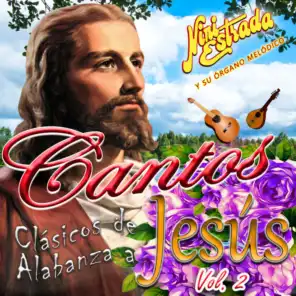Cantos Clásicos de Alabanza a Jesús (Vol. 2)