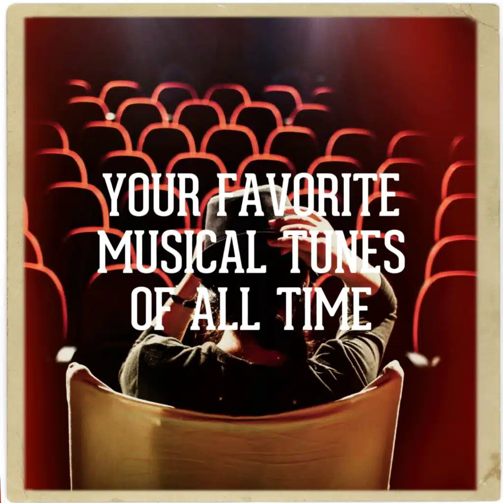 Your Favorite Musical Tunes of All Time
