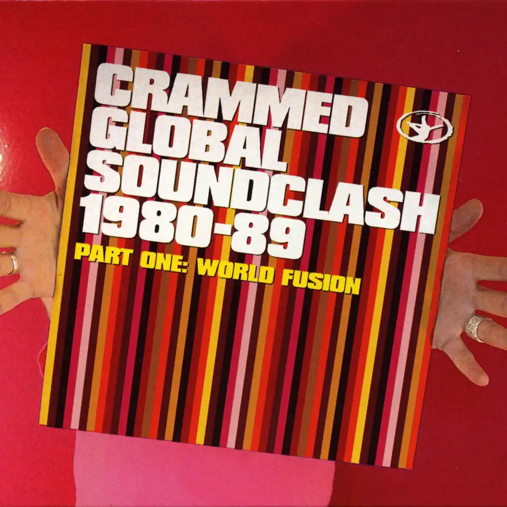 Crammed Global Soundclash 1980-89 Vol. 1: World Fusion