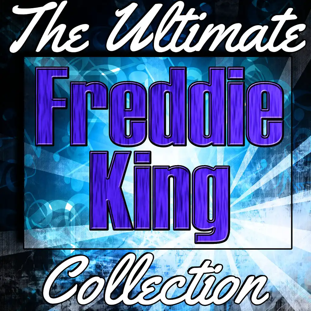 Freddie King: The Ultimate Collection (Live)