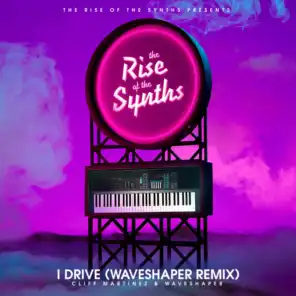 I Drive (Waveshaper Remix) [The Rise of the Synths Presents]