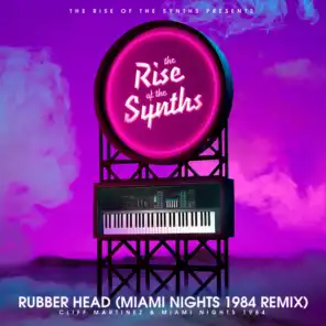 Rubber Head (Miami Nights 1984 Remix) [The Rise of the Synths Presents]