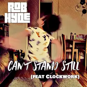 Can't Stand Still (feat. Clockwork)