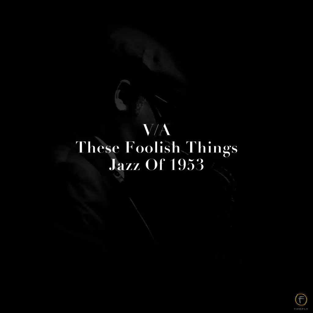 These Foolish Things, Jazz of 1953