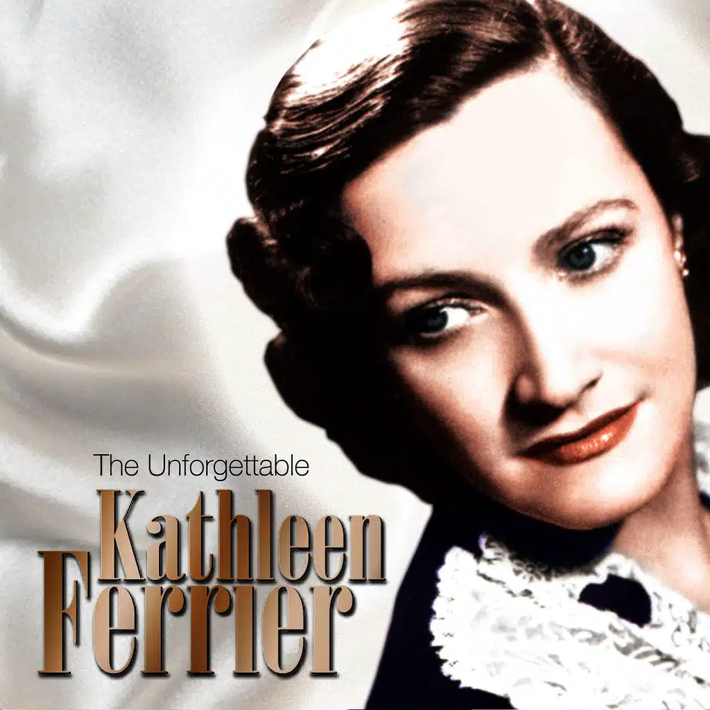 The Unforgetttable Kathleen Ferrier