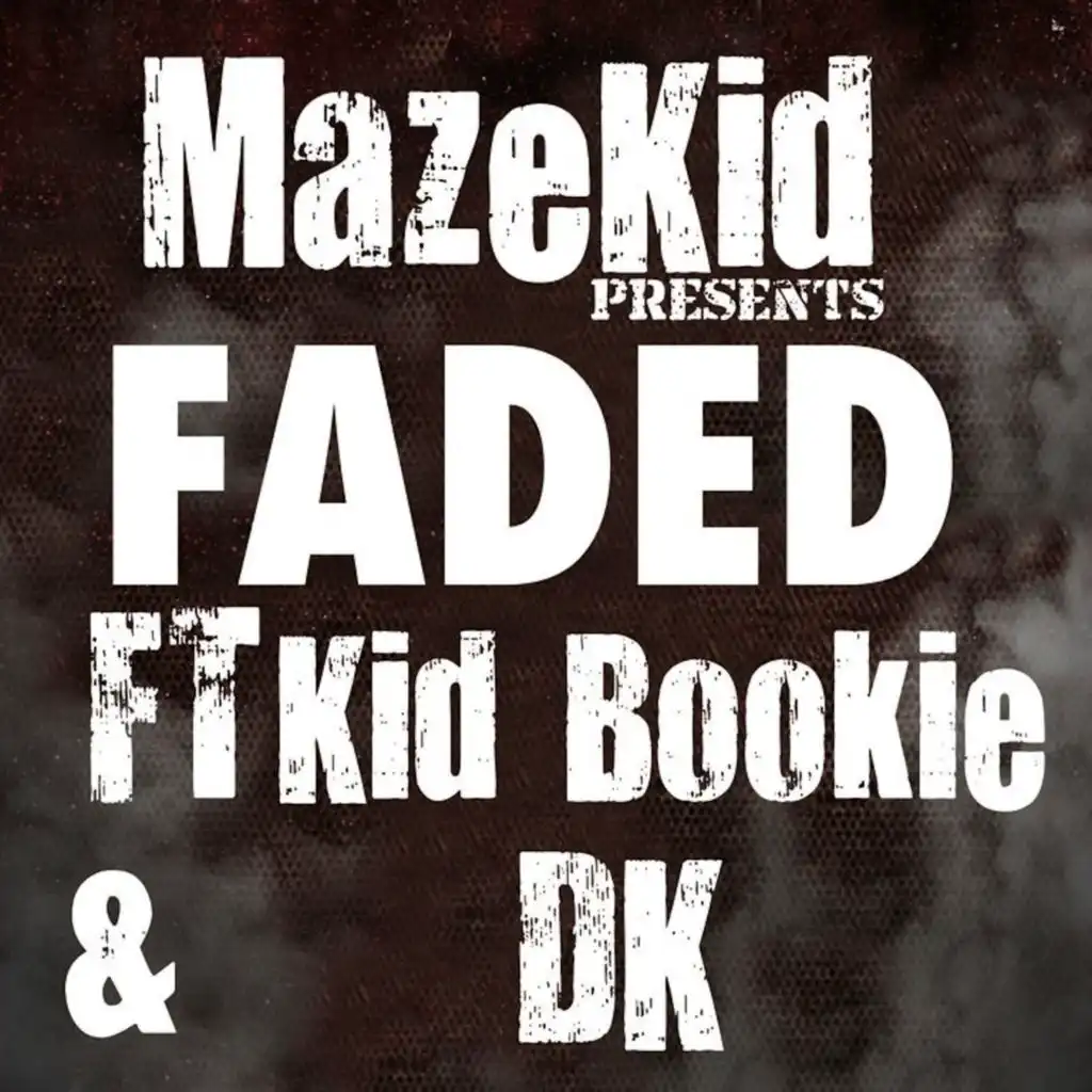 Faded (feat. Kid Bookie & DK)