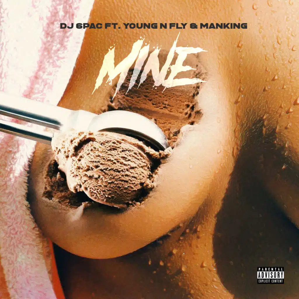 Mine (feat. Young N Fly & Manking)