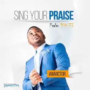 Sing Your Praise