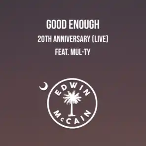 Good Enough 20th Anniversary (Live) [feat. Mul-Ty]