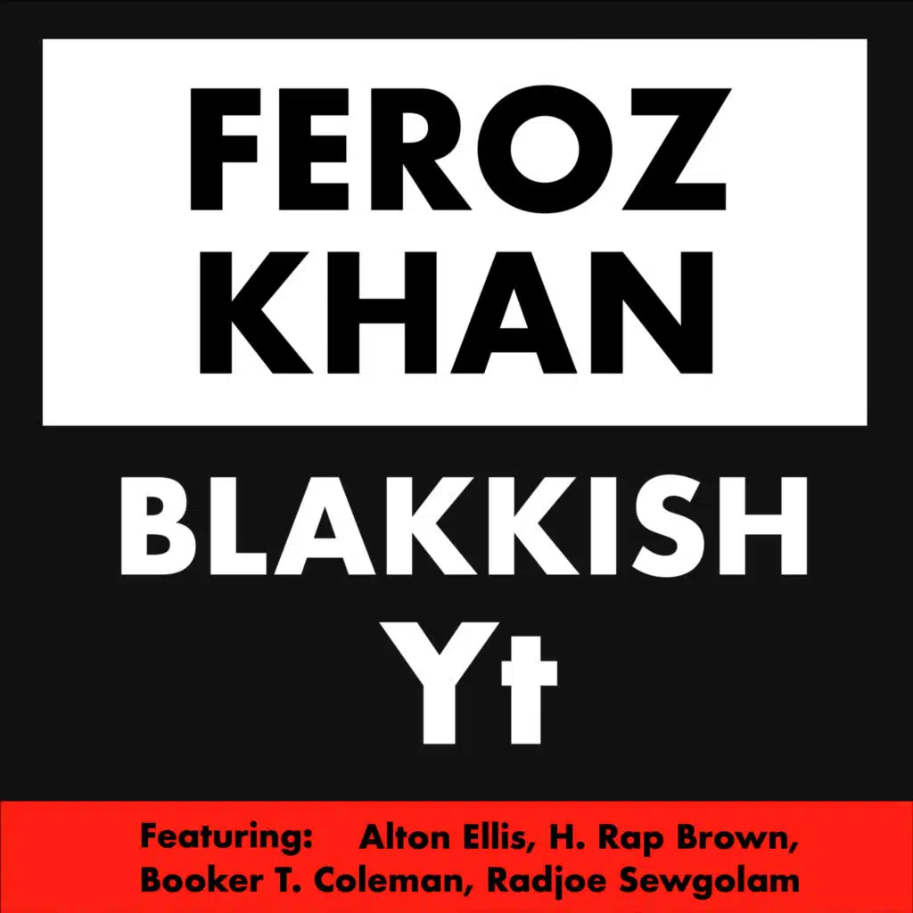 Blakkish Yt (feat. Alton Ellis, H. Rap Brown, Booker T., Coleman & Radjoe Sewgolam)