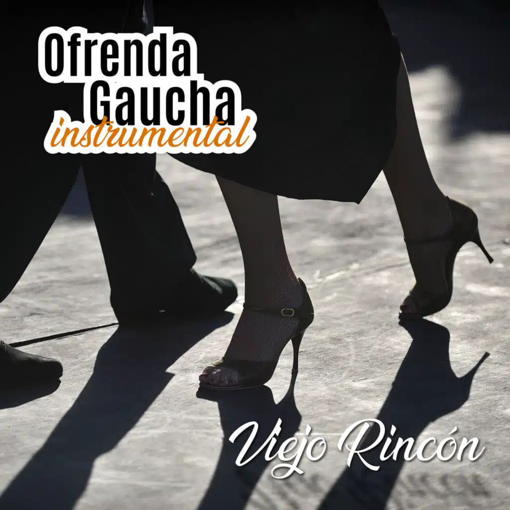 Ofrenda Gaucha: Viejo Rincón (Instrumental)