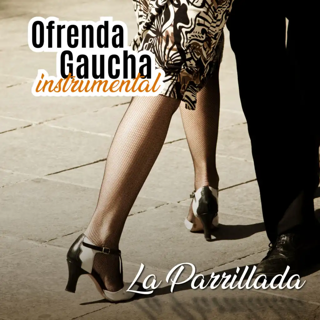 Ofrenda Gaucha: La Parrillada (Instrumental)