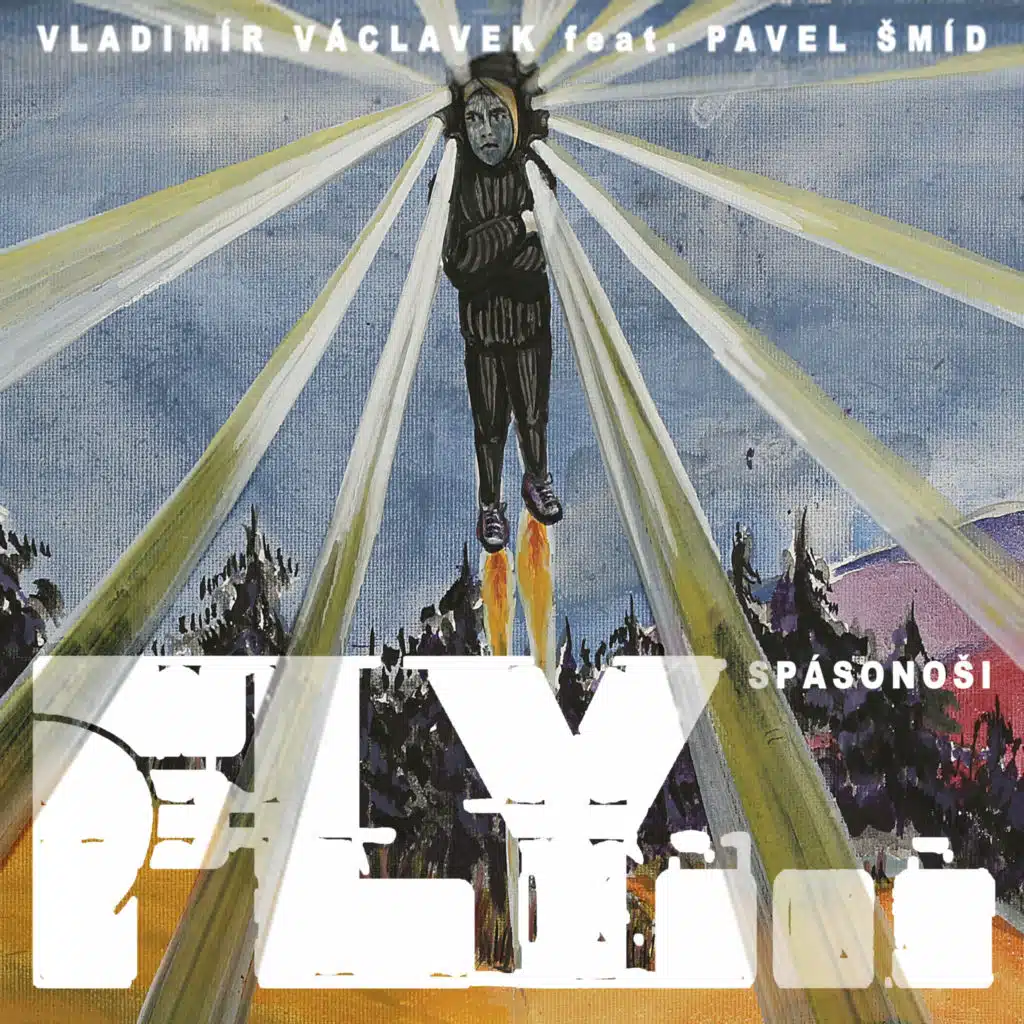 Spásonoši (Fly...) [feat. Pavel Šmíd & Vladivojna La Chia]