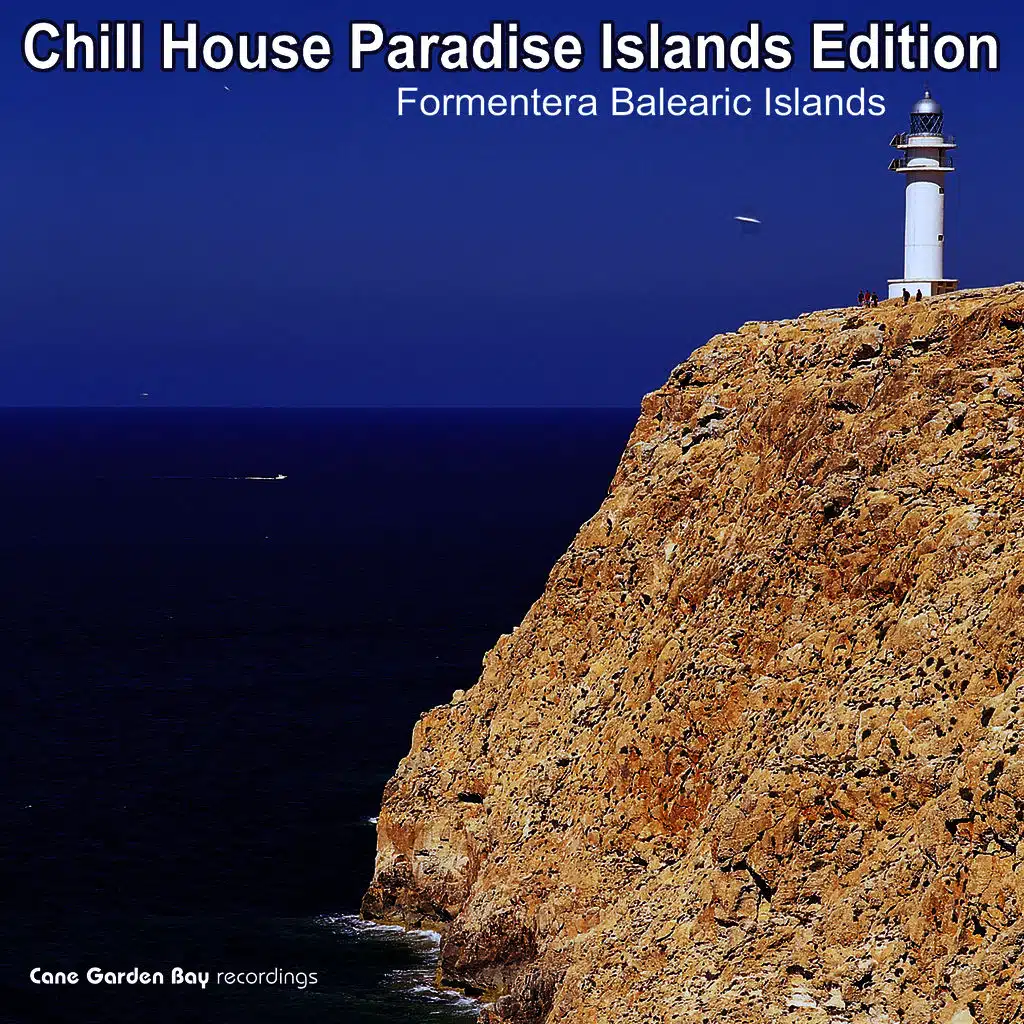 Chill House Paradise Islands Edition – Formentera Balearic Islands