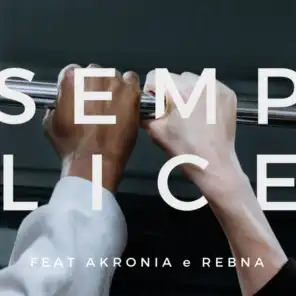 Semplice (feat. Akronia & Rebna)