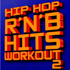 Hip Hop R’N’B Hits Workout! Volume 2