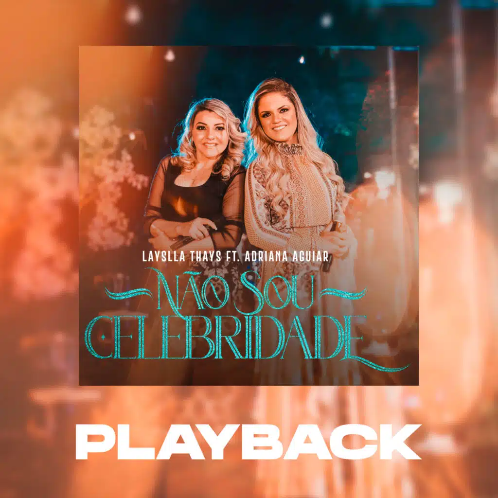 Não Sou Celebridade (Playback) [feat. Adriana Aguiar]