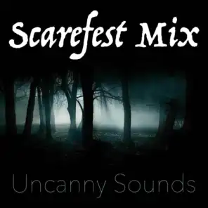 Scarefest Mix Uncanny Sounds