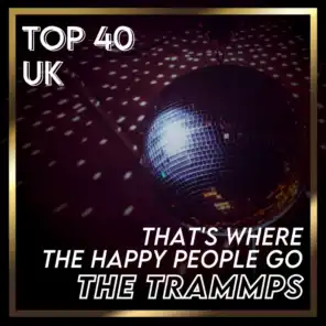 That's Where the Happy People Go (UK Chart Top 40 - No. 35)