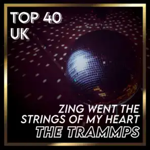Zing Went the Strings Of My Heart (UK Chart Top 40 - No. 29)