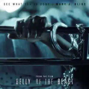 See What You've Done (From The Film Belly Of The Beast)