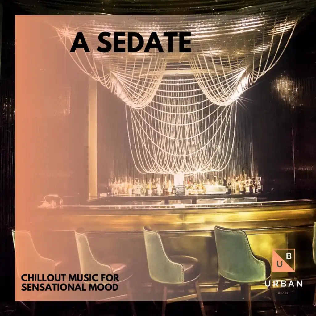 A Sedate - Chillout Music For Sensational Mood