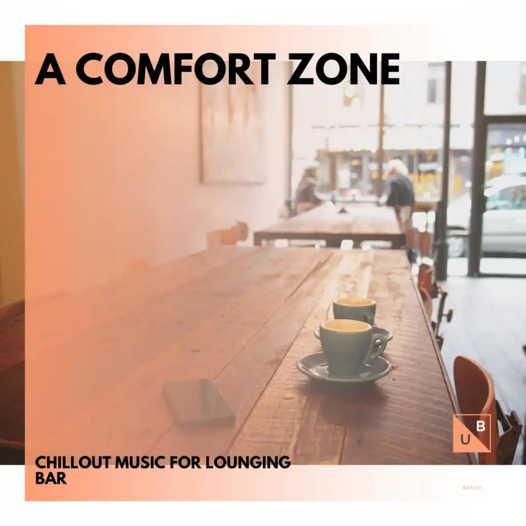 A Comfort Zone - Chillout Music For Lounging Bar