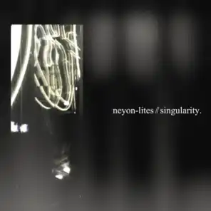 Neyon-Lites // Singularity.