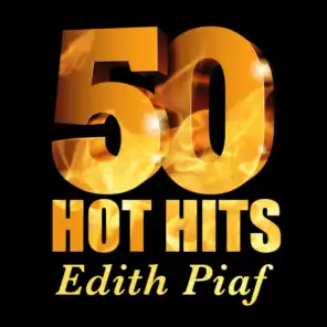 Edith Piaf - 50 Hot Hits