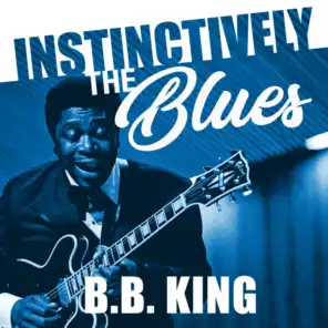 Instinctively the Blues - B.B. King