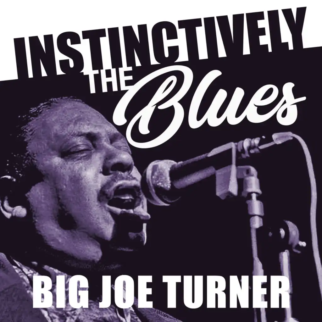 Instinctively the Blues - Big Joe Turner